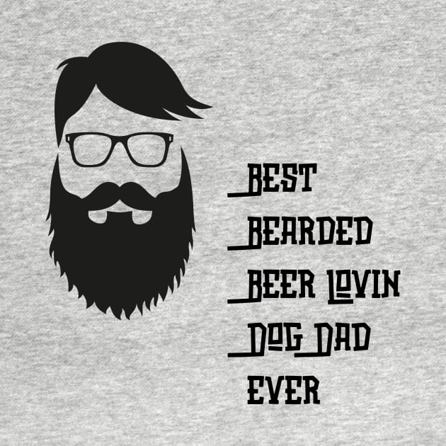 Best Bearded Beer Lovin Dog Dad Ever by Gomqes